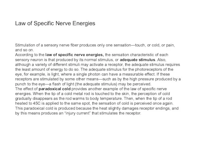 Law of Specific Nerve Energies Stimulation of a sensory nerve fiber