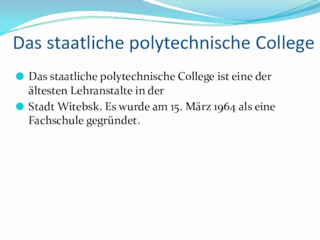 Das staatliche polytechnische College Das staatliche polytechnische College ist eine der