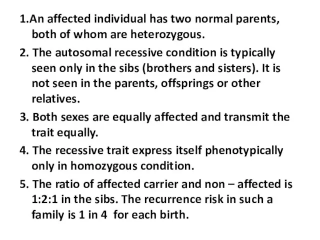 1.An affected individual has two normal parents, both of whom are