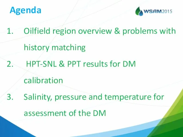 Agenda Oilfield region overview & problems with history matching HPT-SNL &