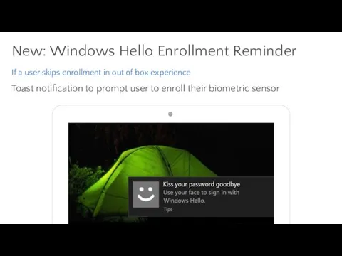 New: Windows Hello Enrollment Reminder If a user skips enrollment in