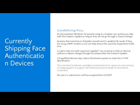 Currently Shipping Face Authentication Devices Grandfathering Policy As documented, Windows 10