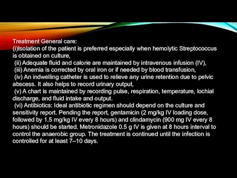 Treatment General care: (i)Isolation of the patient is preferred especially when