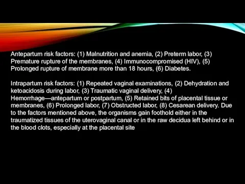 Antepartum risk factors: (1) Malnutrition and anemia, (2) Preterm labor, (3)