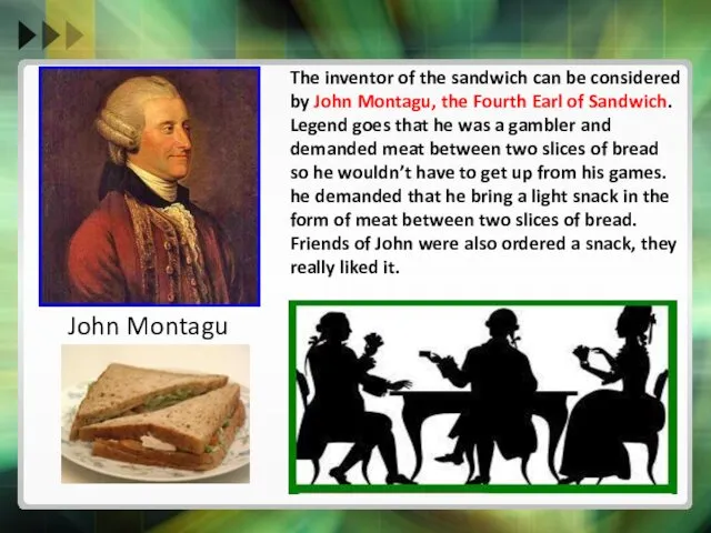 The inventor of the sandwich can be considered by John Montagu,