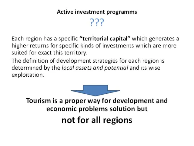 Active investment programms ??? Each region has a specific “territorial capital”