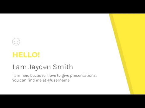 HELLO! I am Jayden Smith I am here because I love