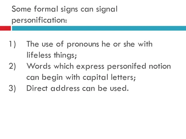 Some formal signs can signal personification: The use of pronouns he