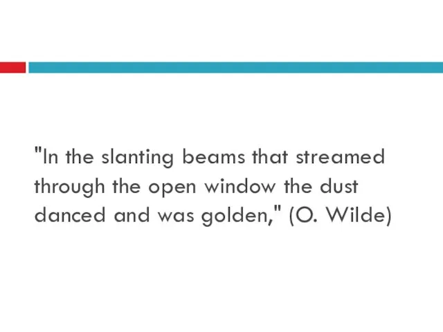 "In the slanting beams that streamed through the open window the