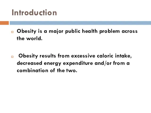 Introduction Obesity is a major public health problem across the world.