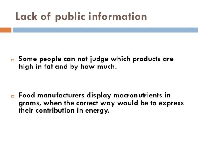 Lack of public information Some people can not judge which products