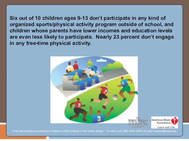 Six out of 10 children ages 9-13 don’t participate in any