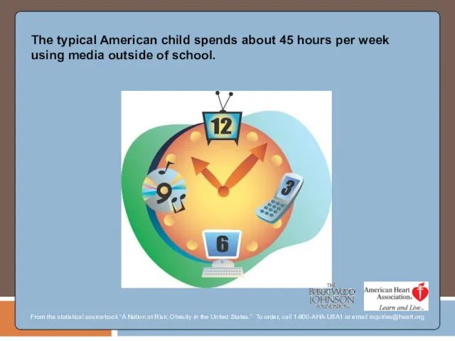 The typical American child spends about 45 hours per week using