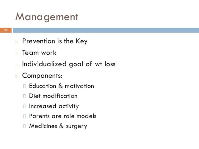 Management Prevention is the Key Team work Individualized goal of wt