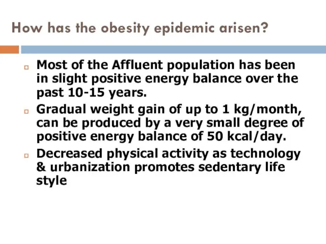 How has the obesity epidemic arisen? Most of the Affluent population