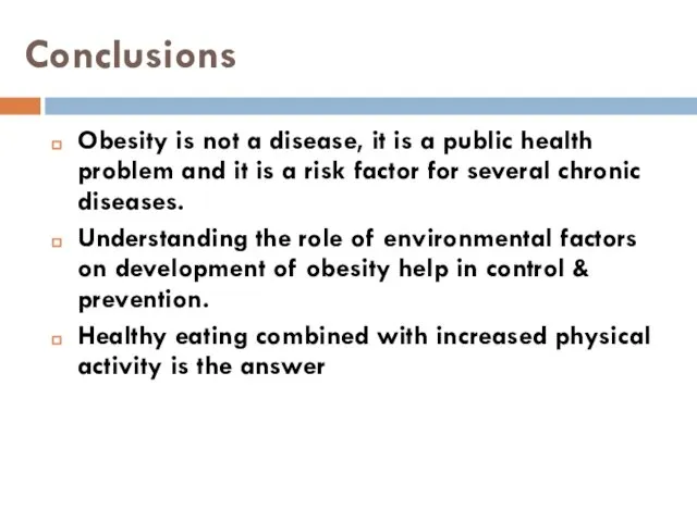 Conclusions Obesity is not a disease, it is a public health
