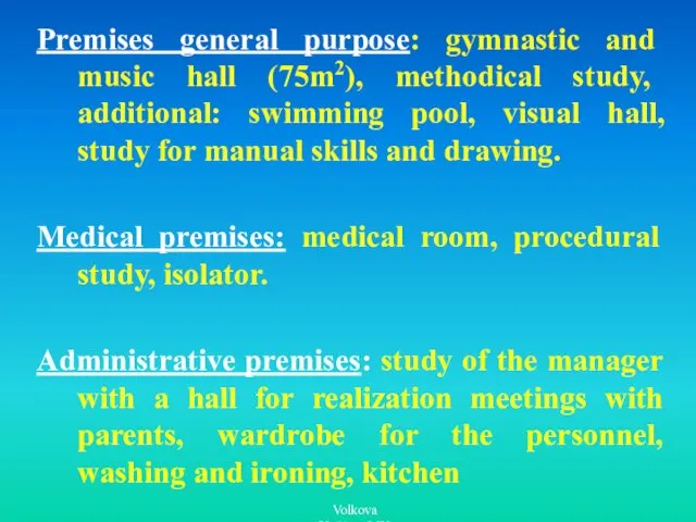 Premises general purpose: gymnastic and music hall (75m2), methodical study, additional: