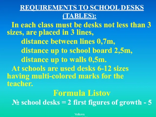 REQUIREMENTS TO SCHOOL DESKS (TABLES): In each class must be desks