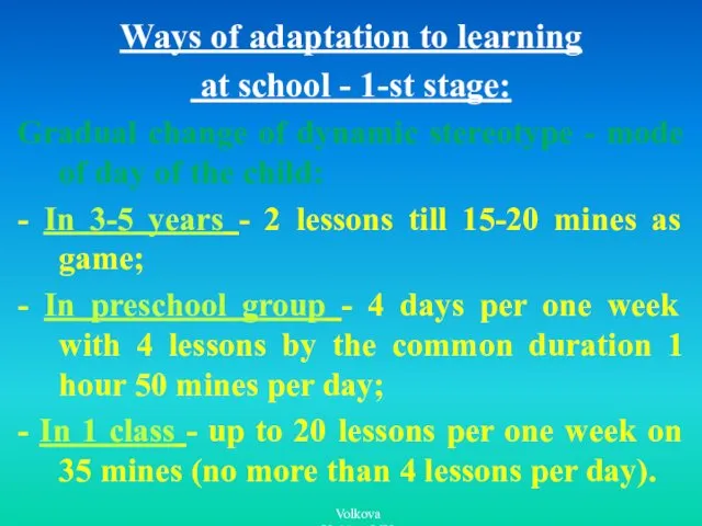 Ways of adaptation to learning at school - 1-st stage: Gradual