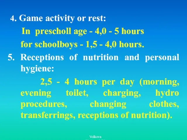 4. Game activity or rest: In prescholl age - 4,0 -