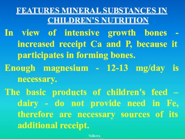 FEATURES MINERAL SUBSTANCES IN CHILDREN’S NUTRITION In view of intensive growth