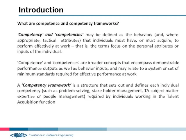 Introduction What are competence and competency frameworks? 'Competency' and ‘competencies’ may