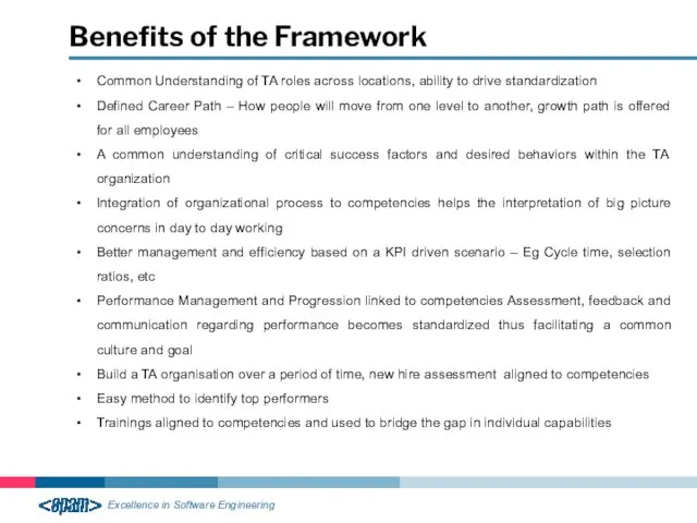 Benefits of the Framework Common Understanding of TA roles across locations,