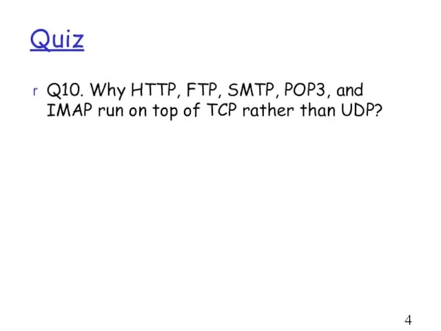 Quiz Q10. Why HTTP, FTP, SMTP, POP3, and IMAP run on