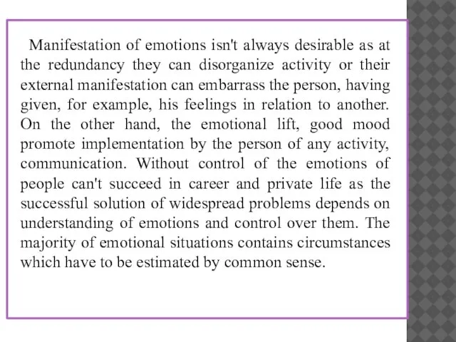 Manifestation of emotions isn't always desirable as at the redundancy they