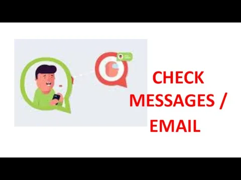 CHECK MESSAGES / EMAIL