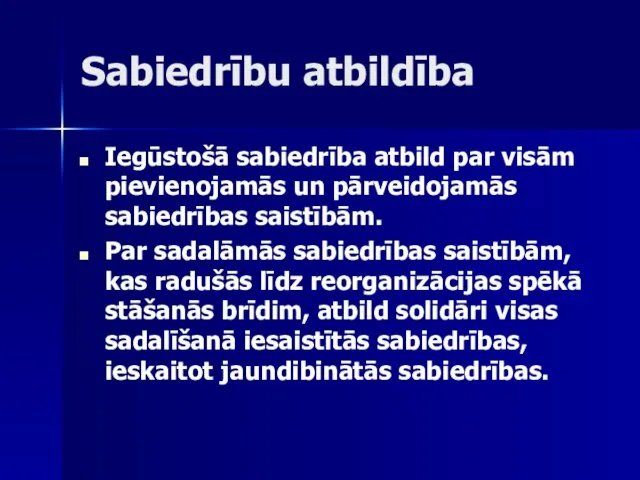 Sabiedrību atbildība Iegūstošā sabiedrība atbild par visām pievienojamās un pārveidojamās sabiedrības