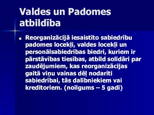 Valdes un Padomes atbildība Reorganizācijā iesaistīto sabiedrību padomes locekļi, valdes locekļi