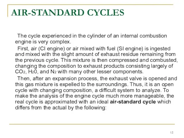 AIR-STANDARD CYCLES The cycle experienced in the cylinder of an internal