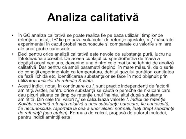 Analiza calitativă În GC analiza calitativă se poate realiza fie pe