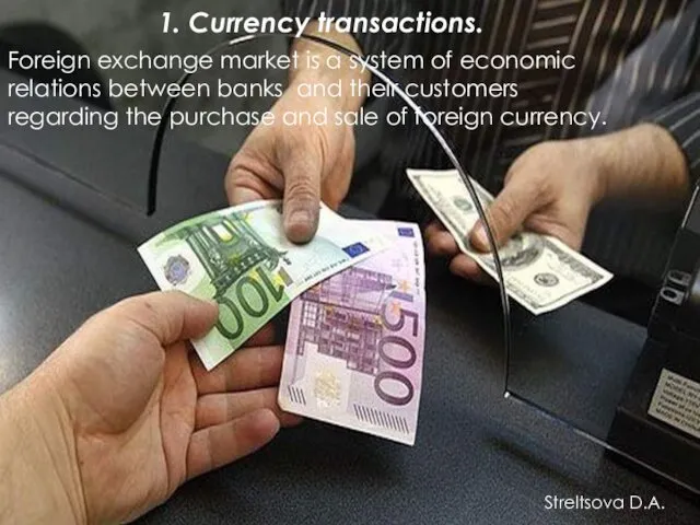 Foreign exchange market is a system of economic relations between banks