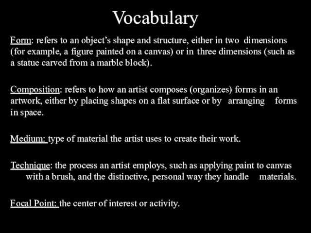 Vocabulary Form: refers to an object’s shape and structure, either in