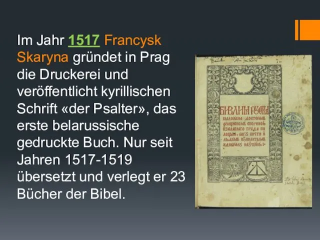 Im Jahr 1517 Francysk Skaryna gründet in Prag die Druckerei und