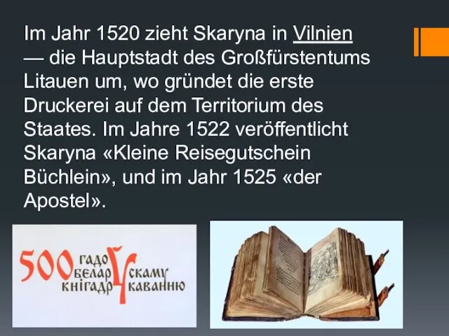 Im Jahr 1520 zieht Skaryna in Vilnien — die Hauptstadt des