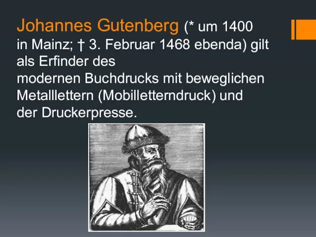 Johannes Gutenberg (* um 1400 in Mainz; † 3. Februar 1468