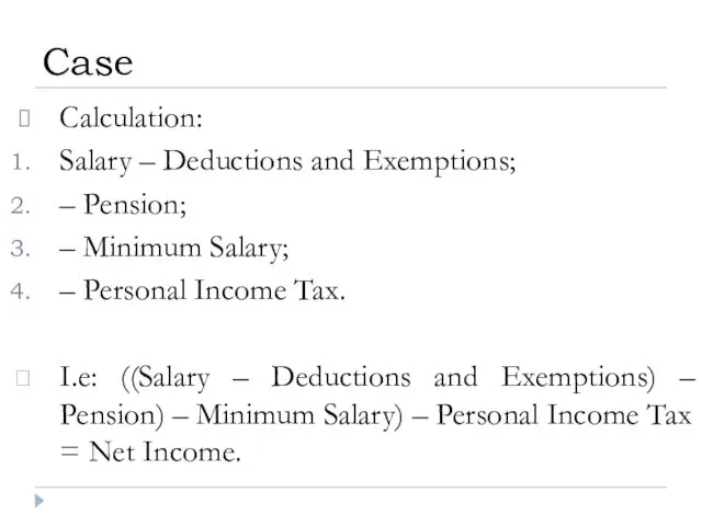 Calculation: Salary – Deductions and Exemptions; – Pension; – Minimum Salary;