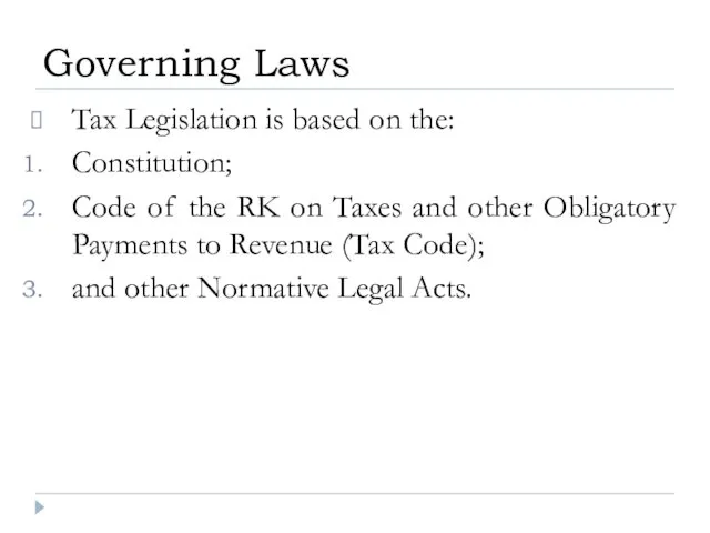 Tax Legislation is based on the: Constitution; Code of the RK