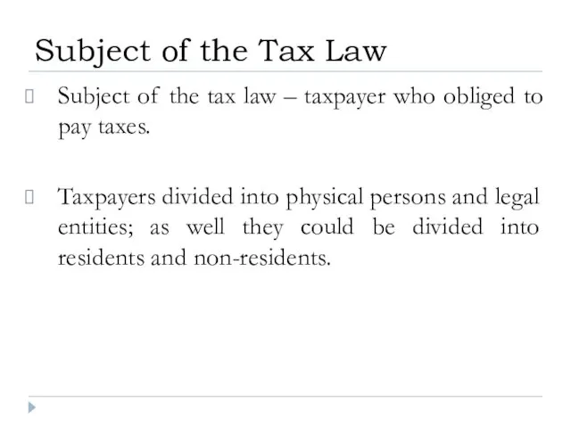 Subject of the tax law – taxpayer who obliged to pay