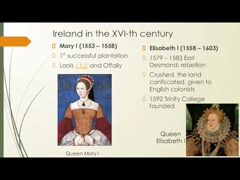 Ireland in the XVI-th century Mary I (1553 – 1558) 1st