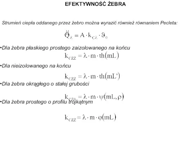 EFEKTYWNOŚĆ ŻEBRA Strumień ciepła oddanego przez żebro można wyrazić również równaniem