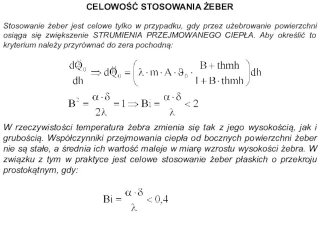 CELOWOŚĆ STOSOWANIA ŻEBER Stosowanie żeber jest celowe tylko w przypadku, gdy