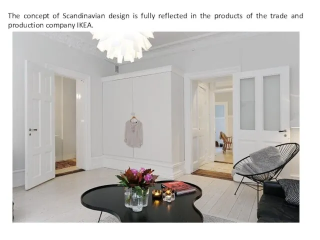 The concept of Scandinavian design is fully reflected in the products
