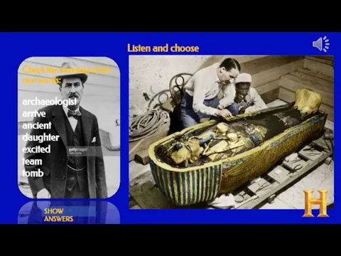 Listen and choose Howard Carter was 17 when he went to