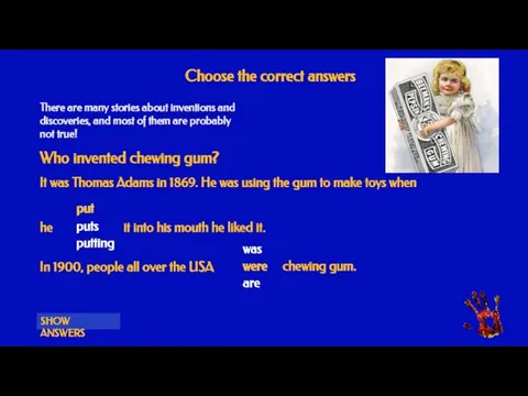 Choose the correct answers There are many stories about inventions and