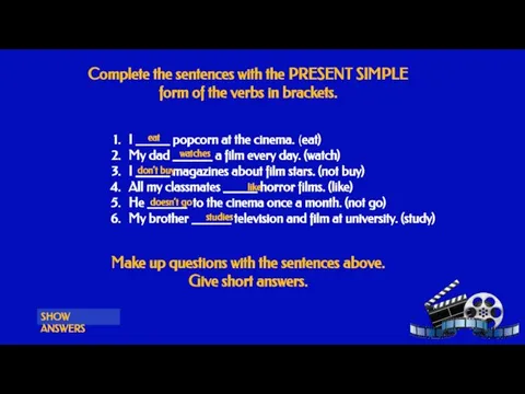 Complete the sentences with the PRESENT SIMPLE form of the verbs