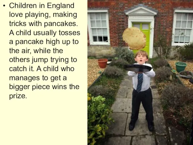 Children in England love playing, making tricks with pancakes. A child